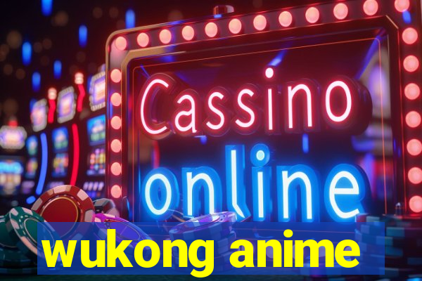 wukong anime